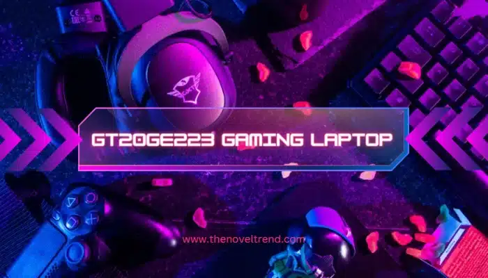 The GT20GE223 Is a Powerful Gaming Laptop